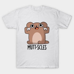 Mutt-scles Cute Animal Dog Pun T-Shirt